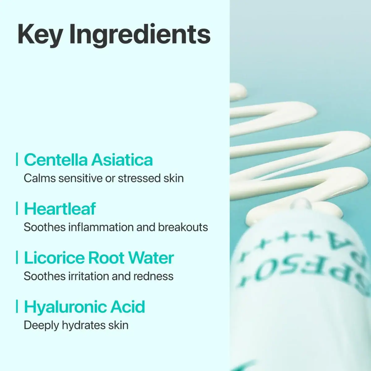 Følsom hudpleje ingrediensliste med Centella Asiatica, Heartleaf, Licorice Root Water og Hyaluronic Acid, der beroliger, fugter og stimulerer hudens naturlige heling.